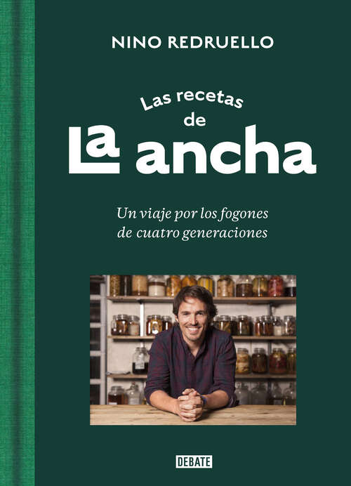 Book cover of Las recetas de La Ancha: Un viaje por los fogones de cuatro generaciones