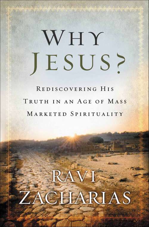 Book cover of Why Jesus?: Rediscovering His Truth in an Age of  Mass Marketed Spirituality