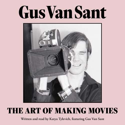 Book cover of Gus Van Sant: The Art of Making Movies