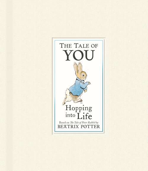 Book cover of The Tale of You: Hopping into Life (Peter Rabbit)