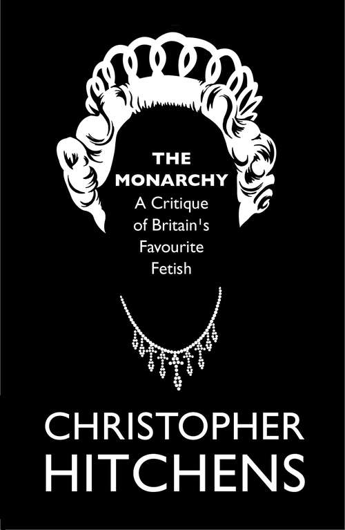 Book cover of The Monarchy: A Critique of Britain's Favourite Fetish