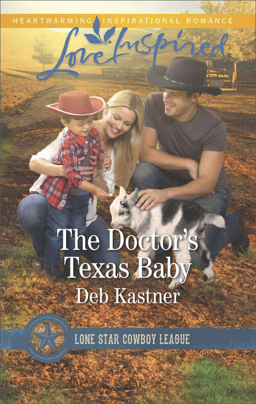 Book cover of The Doctor's Texas Baby: The Doctor's Texas Baby; Courting The Cowboy; Falling For The Single Mom (Lone Star Cowboy League #5)
