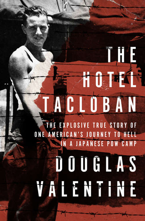Book cover of The Hotel Tacloban: The Explosive True Story of One American's Journey to Hell in a Japanese POW Camp