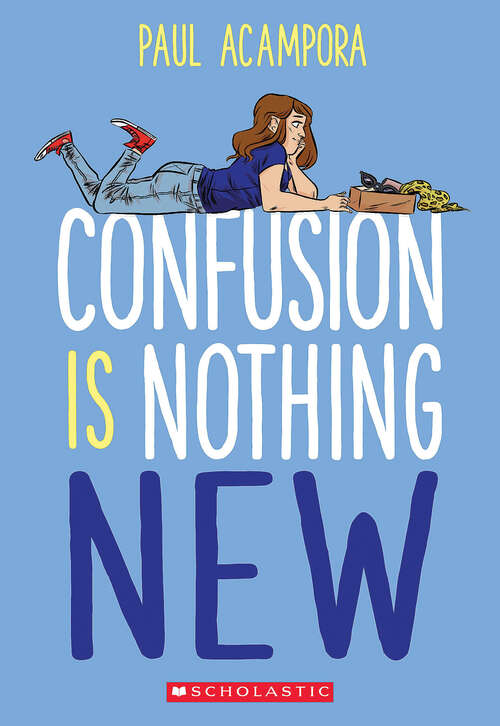 Confusion Is Nothing New (Scholastic Press Novels)