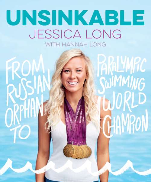 Book cover of Unsinkable: From Russian Orphan to Paralympic Swimming World Champion