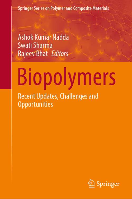 Biopolymers: Recent Updates, Challenges and Opportunities (Springer Series on Polymer and Composite Materials)
