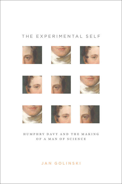 Book cover of The Experimental Self: Humphry Davy and the Making of a Man of Science
