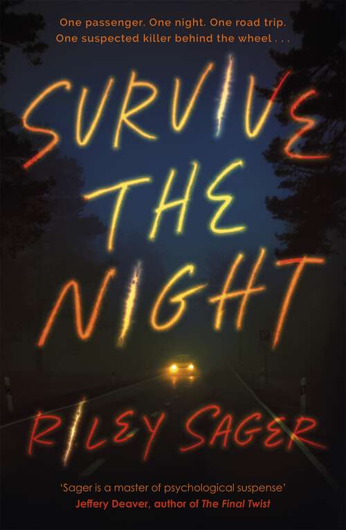 Book cover of Survive the Night: 'A one-sitting-read of a thriller' Jeffery Deaver