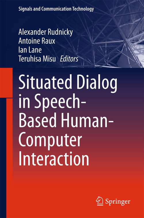 Situated Dialog in Speech-Based Human-Computer Interaction