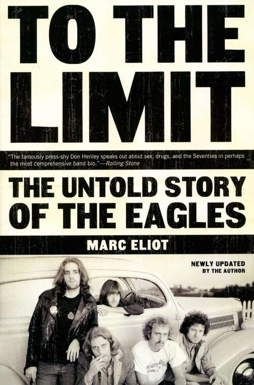 Book cover of To the Limit: The Untold Story of the Eagles