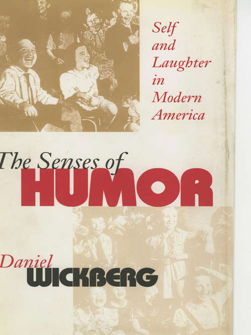 Book cover of The Senses of Humor: Self and Laughter in Modern America