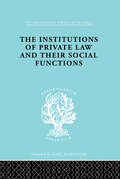 Inst Of Private Law    Ils 208 (International Library of Sociology)