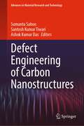 Defect Engineering of Carbon Nanostructures (Advances in  Material Research and Technology)