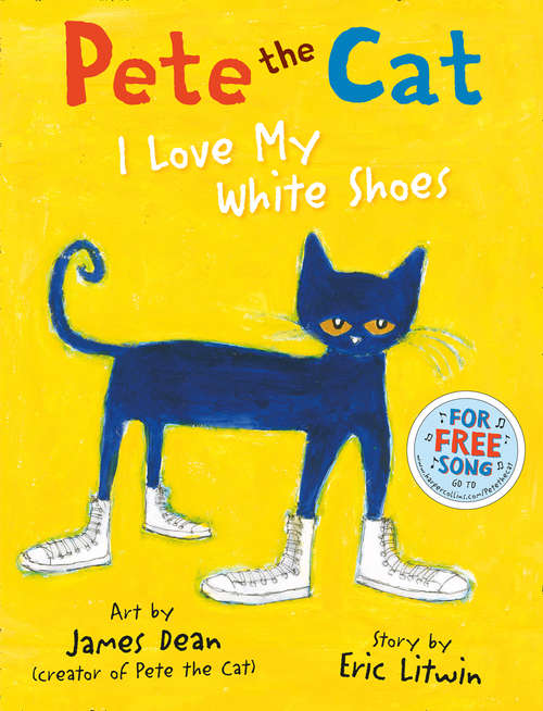 Book cover of Pete the Cat I Love My White Shoes: J'adore Mes Souliers Blancs (ePub AudioSync edition) (Pete The Cat Ser.)