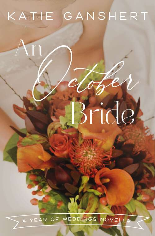 Book cover of An October Bride (A Year of Weddings Novella)