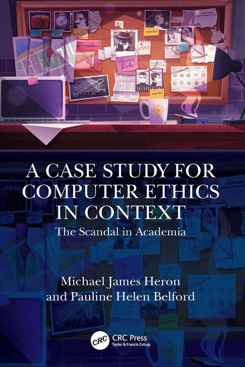 Book cover of A Case Study for Computer Ethics in Context: The Scandal in Academia