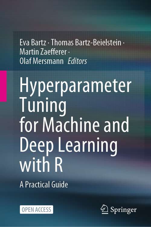Book cover of Hyperparameter Tuning for Machine and Deep Learning with R: A Practical Guide (1st ed. 2023)