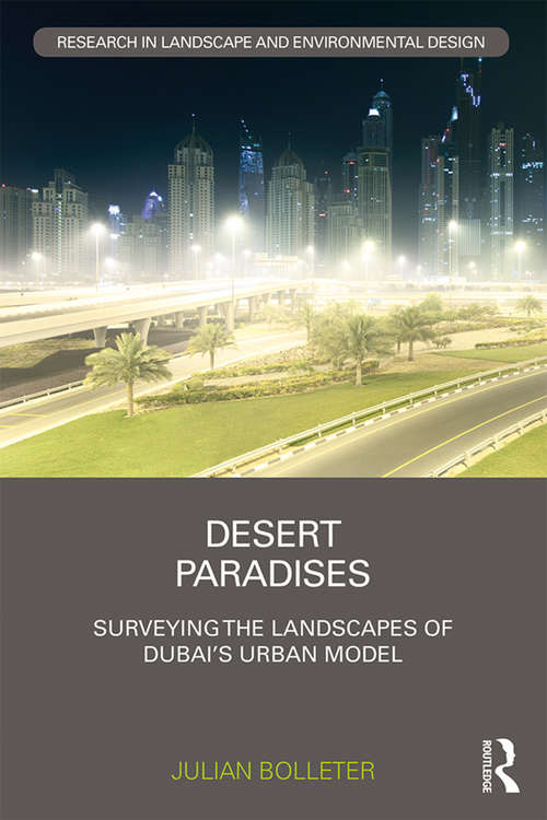 Book cover of Desert Paradises: Surveying the Landscapes of Dubai’s Urban Model (Routledge Research in Landscape and Environmental Design)