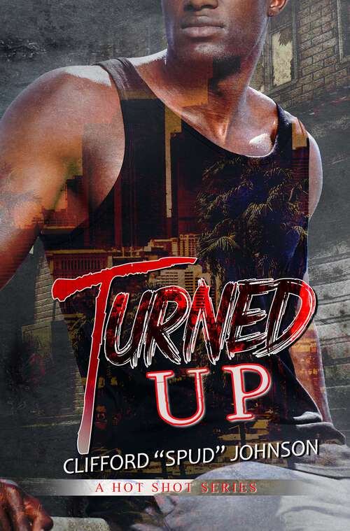 Book cover of Turned Up (Hot Shot Series)