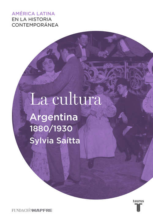 Book cover of La cultura. Argentina (1880-1930) (América Latina en la Historia Contemporánea )