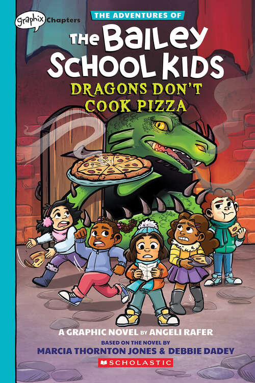 Book cover of Dragons Don't Cook Pizza: A Graphix Chapters Book (The Adventures of the Bailey School Kids Graphix)