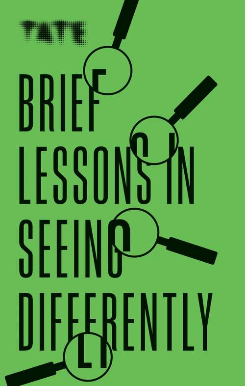 Book cover of Tate: Brief Lessons in Seeing Differently