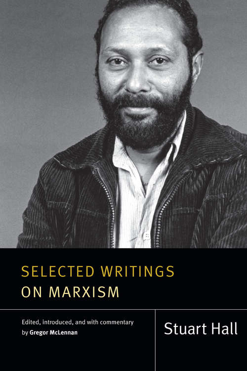 Selected Writings on Marxism (Stuart Hall: Selected Writings)