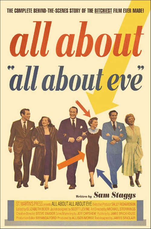Book cover of All About "All About Eve": The Complete Behind-the-Scenes Story of the Bitchiest Film Ever Made!
