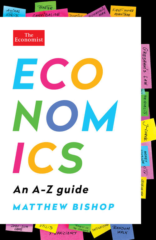Economics: An A-Z Guide (Economist Books)