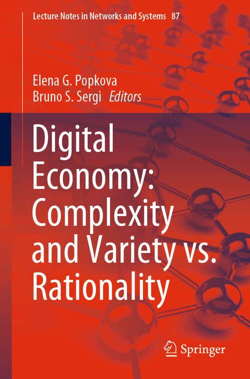 Book cover of Digital Economy: Complexity and Variety vs. Rationality (1st ed. 2020) (Lecture Notes in Networks and Systems #87)