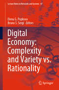 Digital Economy: Complexity and Variety vs. Rationality (Lecture Notes in Networks and Systems #87)