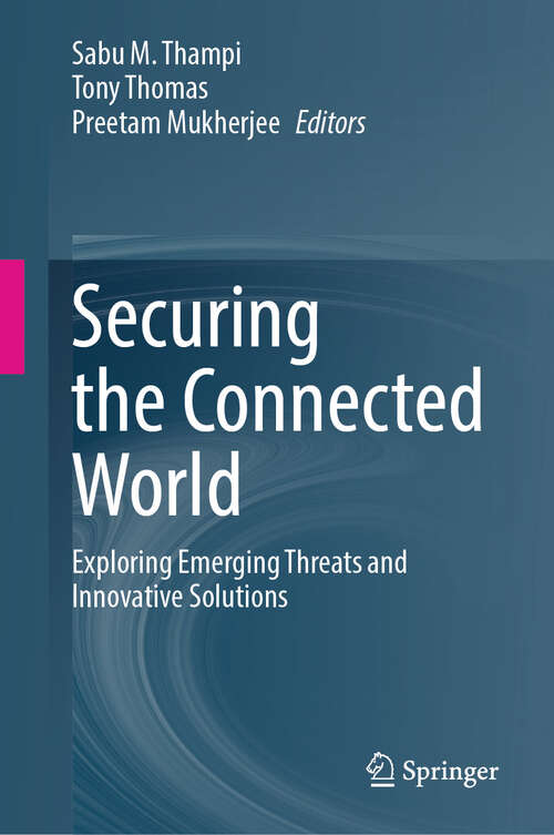 Book cover of Securing the Connected World: Exploring Emerging Threats and Innovative Solutions