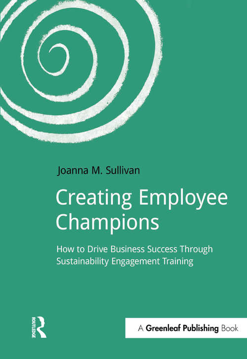 Book cover of Creating Employee Champions: How to Drive Business Success through Sustainability Engagement Training