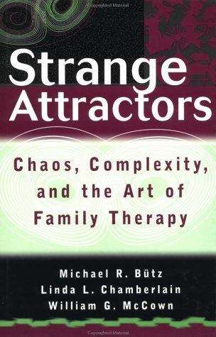 Book cover of Strange Attractors: Chaos, Complexity, and the Art of Family Therapy