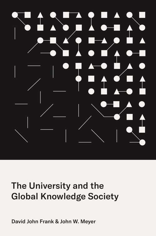 The University and the Global Knowledge Society (Princeton Studies In Cultural Sociology Ser.)