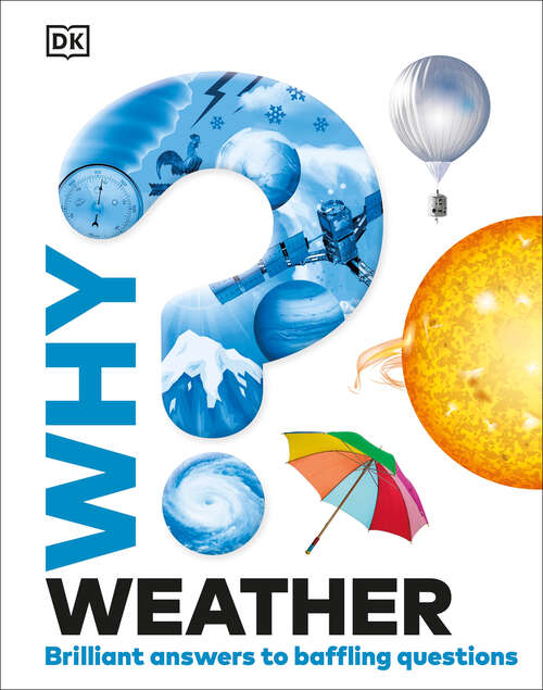 Book cover of Why? Weather: Brilliant Answers to Baffling Questions (Why? Series)