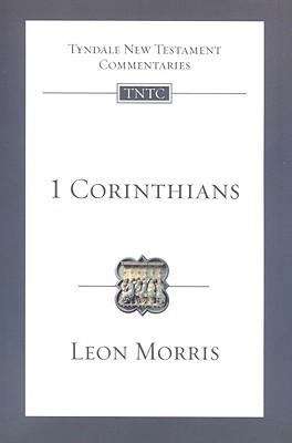 1 Corinthians: An Introduction and Commentary (Tyndale New Testament Commentaries #7)