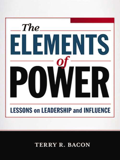 Book cover of The Elements of Power: Lessons on Leadership and Influence
