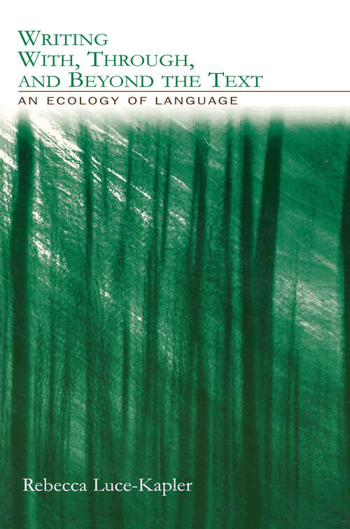 Book cover of Writing With, Through, and Beyond the Text: An Ecology of Language