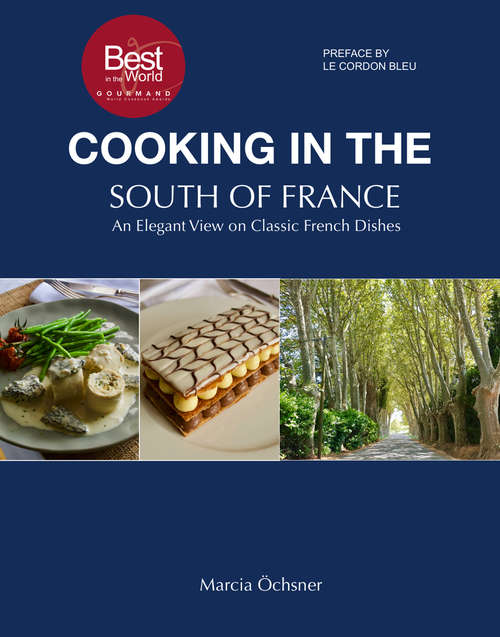 Book cover of Cooking in the South of France: An Elegant View on Classic French Dishes