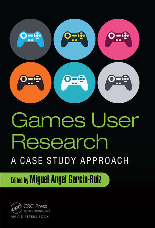 Book cover of Games User Research: A Case Study Approach