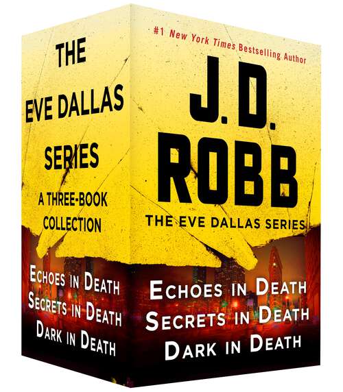 Book cover of The Eve Dallas Series, Books 44-46: Echoes in Death, Secrets in Death, Dark in Death
