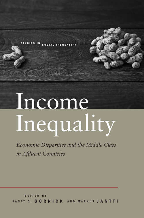 Book cover of Income Inequality: Economic Disparities and the Middle Class in Affluent Countries