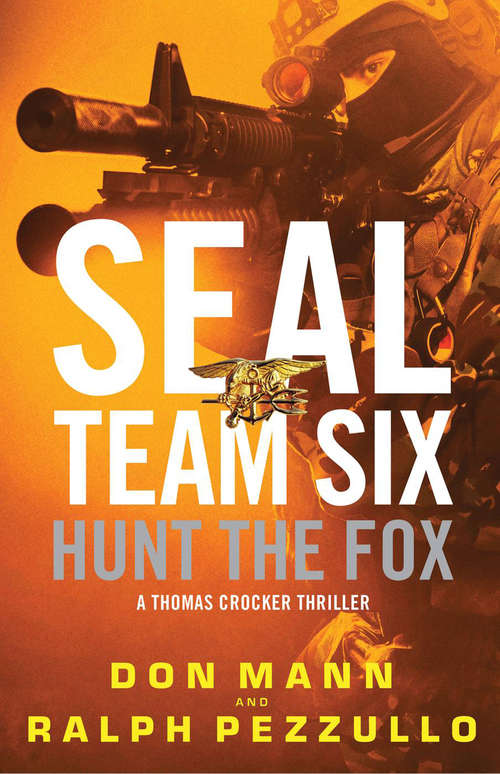 SEAL Team Six: Hunt The Fox (A Thomas Crocker Thriller #5)
