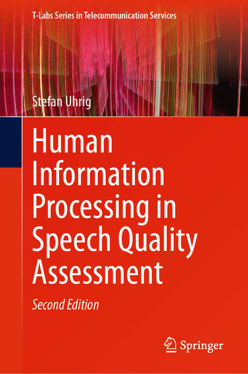 Book cover of Human Information Processing in Speech Quality Assessment (Second Edition 2025) (T-Labs Series in Telecommunication Services)