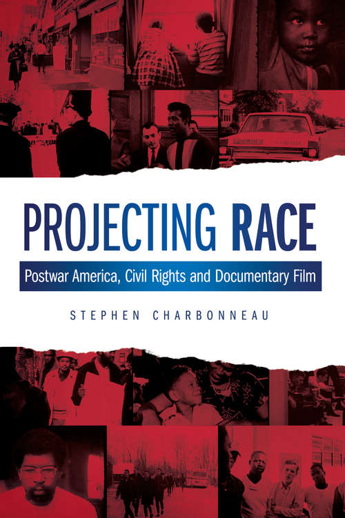 Book cover of Projecting Race: Postwar America, Civil Rights, and Documentary Film (Nonfictions)