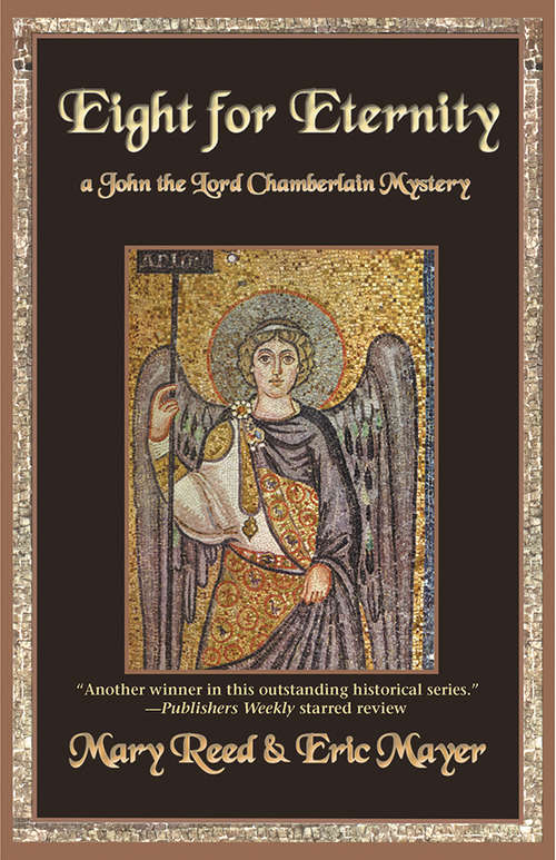 Eight for Eternity: A John The Lord Chamberlain Mystery (John, the Lord Chamberlain Mysteries #8)