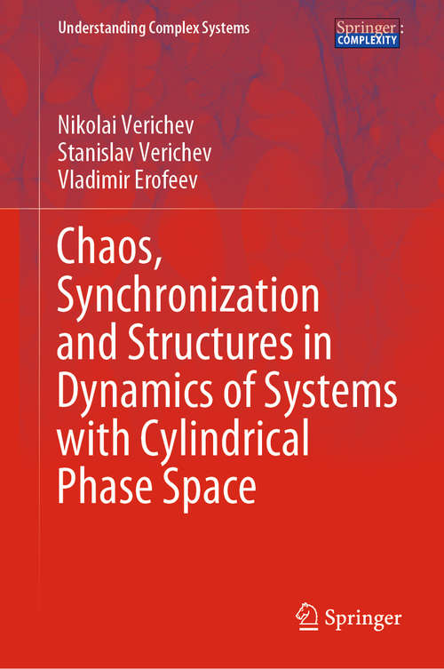 Book cover of Chaos, Synchronization and Structures in Dynamics of Systems with Cylindrical Phase Space (1st ed. 2020) (Understanding Complex Systems)