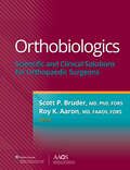 Orthobiologics: Scientific and Clinical Solutions for Orthopaedic Surgeons (AAOS - American Academy of Orthopaedic Surgeons)