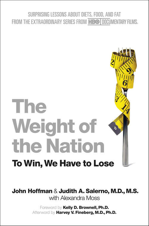Book cover of The Weight of the Nation: Surprising Lessons About Diets, Food, and Fat from the Extraordinary Series from HBO Documentary Films